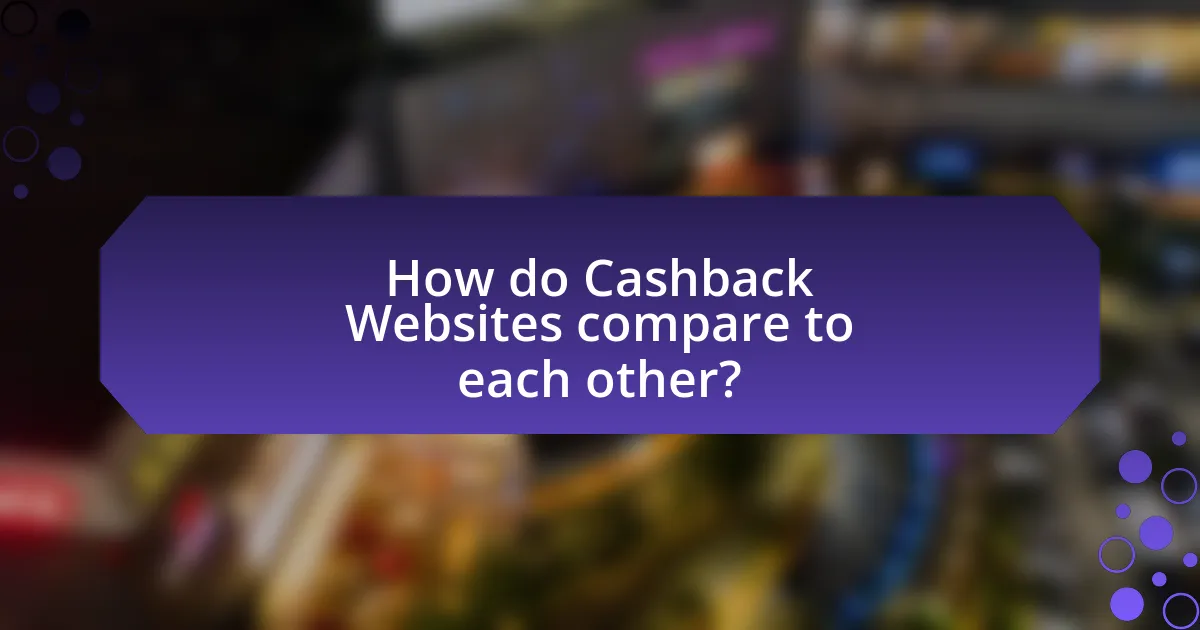 How do Cashback Websites compare to each other?